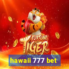 hawaii 777 bet